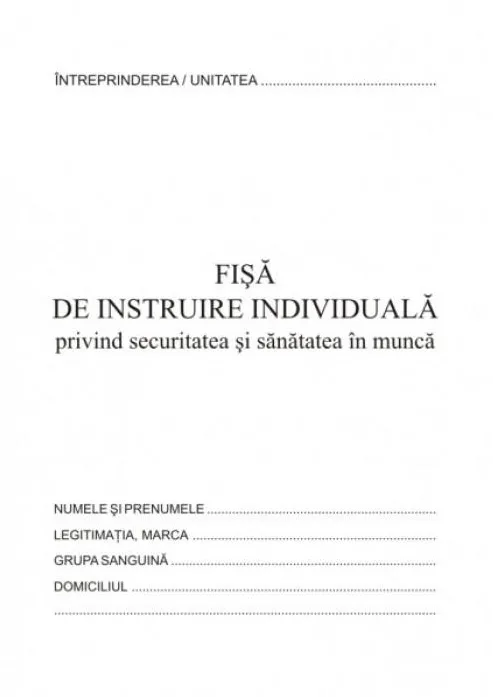 Formulare tipizate Fisa instruire individuala pentru securitatea si sanatatea in munca, format A5